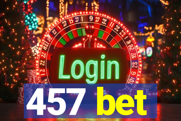 457 bet